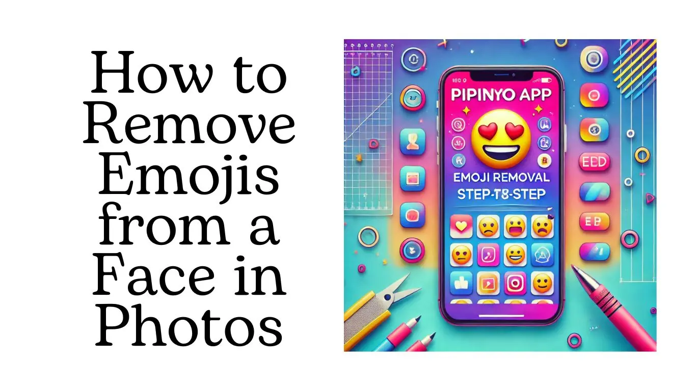 How to Remove Emojis from a Face in Photos